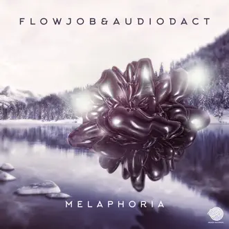 Melaphoria - Single by Flowjob & Audiodact album reviews, ratings, credits