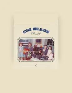 Evan Uhlmannを聴いたり、ミュージックビデオを鑑賞したり、経歴やツアー日程などを確認したりしましょう！