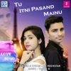 Tu Itani Pasand Mainu - Single