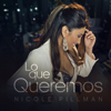 bajar descargar mp3 Lo Que Queremos - Nicole Pillman