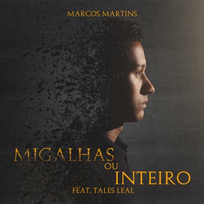 Migalhas ou Inteiro (feat. Tales Leal) - Single