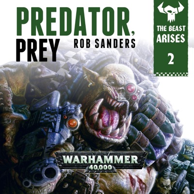 Predator Prey: Warhammer 40,000: The Beast Arises, Book 2 (Unabridged)