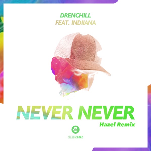 Never Never (Hazel Remix) [feat. Indiiana] - Single