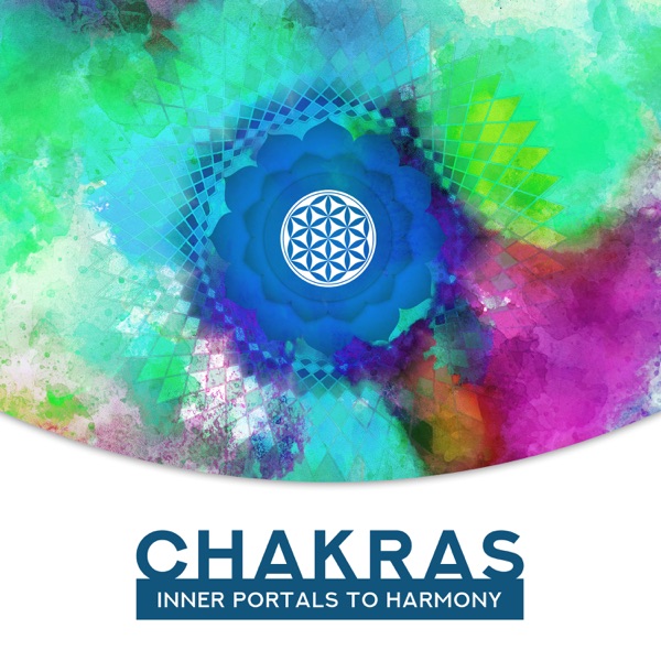 Chakras: Inner Portals to Harmony