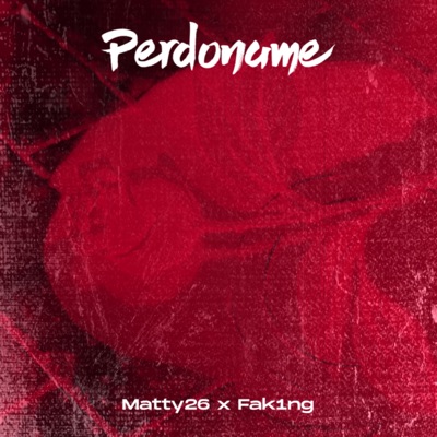 Perdoname (feat. Fak1ng) - Single