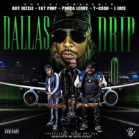 Dallas Drip (feat. Pooca Leroy, T. Cash, J Juce & Fat Pimp) - Single - Ray Rizzle