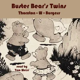 Buster Bear's Twins (Unabridged)
