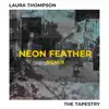Laura Thompson - The Tapestry (Neon Feather Remix)