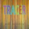 Tracer - Derrick Carlin lyrics