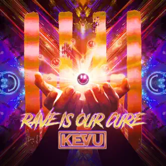 Rave Is Our Cure - Single by Kevu album reviews, ratings, credits