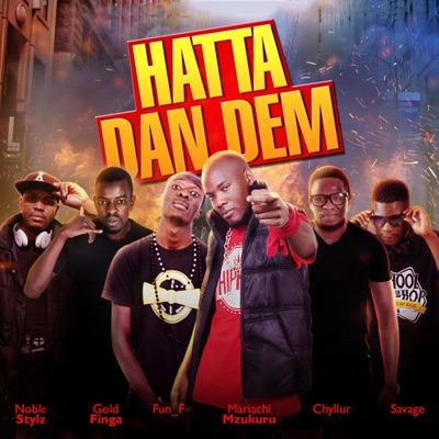 Hatta Dan Dem (feat. Noble Stylz, Gold Finga, Fun F & Savage) - Single