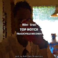 Top Notch - Single - Mile$ Grant