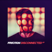 Disconnected - EP - Friction