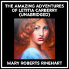 The Amazing Adventures Of Letitia Carberry (Unabridged) - Mary Roberts Rinehart