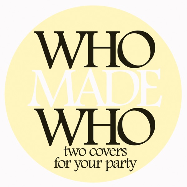 Two Covers for Your Party - Single - WhoMadeWho