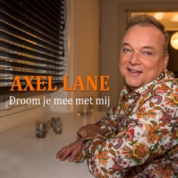 Axel Lane - Droom Je Mee Met Mij