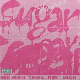 Sugar Mik Mish, Tinna Rey & Mich