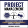 Bryan Oliver - Project Management: Project Management for Beginners: A Quickstart Beginner's Guide to Emotional Intelligence for Project Managers (Unabridged)