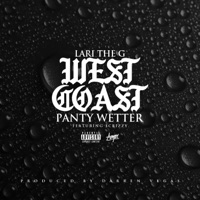 West Coast Panty Wetter (feat. $crizzy) - Single - Lari the G