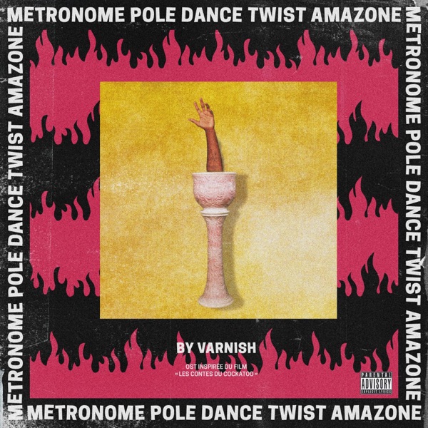 METRONOME POLE DANCE TWIST AMAZONE (Bande originale du film) - Varnish La Piscine