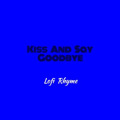 Kiss and Say Goodbye - Single