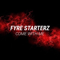 Come With Me - Single - Fyre Starterz