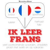 Audiobook cover for Ik leer Frans: Luister. Herhaal. Spreek. by J. M. Gardner