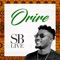 Orire - SB Live lyrics