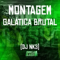 Montagem Galática Brutal - Single - DJ NK3