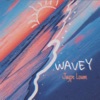 Wavey - Single