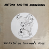 Knockin' On Heaven's Door - Antony and the Johnsons & ANOHNI
