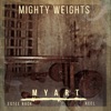 Mighty Weights (feat. Estee Nack & Xcel) - Single