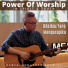 Power Of Worship In Spirit & Truth : Bila Kau Yang Mengurapiku - Jonathan Prawira