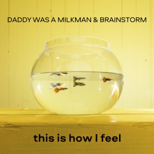 BrainStorm & Daddy Was a Milkman - This Is How I Feel - Line Dance Musik