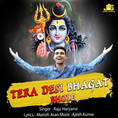 Tera Desi Bhagat Bhole (feat. Jugni Series Bhajan & Anil Tilakdhari) [Bhole Song] - Single