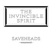Saveheads - The Invincible Spirit