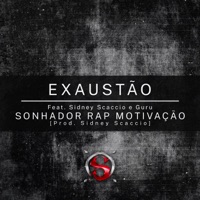 Exaustão (feat. Sidney Scaccio & Guru) - Single - SonhadorRapMotivação