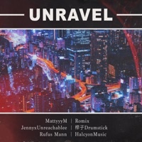 Unravel (feat. Romix, xUnreachablee & HalcyonMusic) - Single - Mattyyym