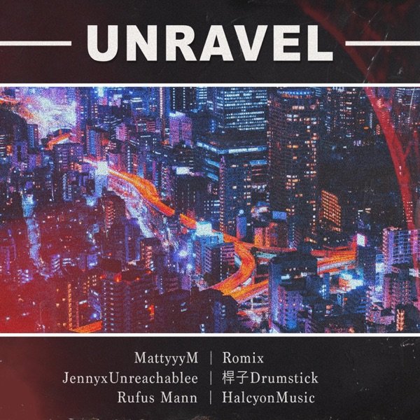 Unravel (feat. Romix, xUnreachablee & HalcyonMusic)