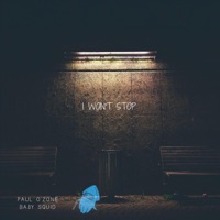 I Won't Stop (feat. Baby Squid) - Single - Paul O'zone