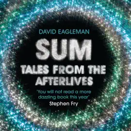 Sum: Tales from the Afterlives (Unabridged)