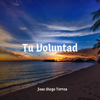 Tu Voluntad - Jose Diego Torres