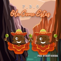 Ola Come Estas - Single - F.B.O