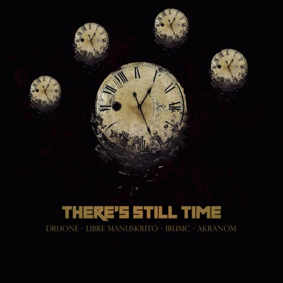 There Is Still Time (feat. Libre Manuskrito, Druone & Akranom) - Single