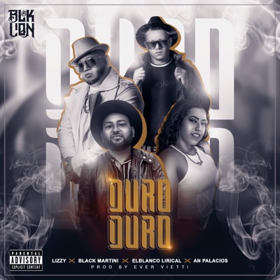 Duro Duro (feat. Lizzy the queen, Elblanco Lirical & An Palacios) - Single