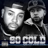 So Cold (feat. Stevey Steve) - Single - Yung H