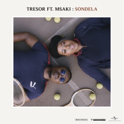 TRESOR - Sondela (feat. Msaki)