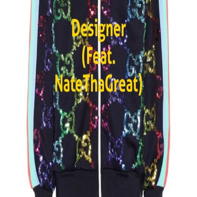 Designer (feat. NateThaGreat) - Single