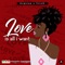 Love Is All I Want - Gyptian, TrizO & Konsequence Muzik lyrics