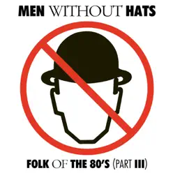 Folk of the 80's (Part III) - Men Without Hats